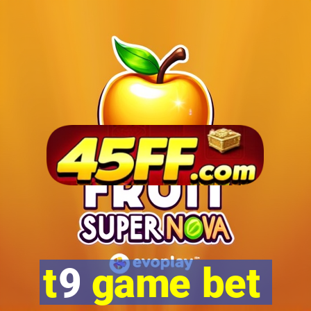 t9 game bet